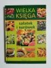 WIELKA KSIĘGA SAŁATEK I SURÓWEK 2003